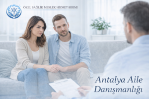 antalya aile danışmanlığı